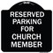 Signmission Parking Reserved for Church Member Heavy-Gauge Aluminum Architectural Sign, 18" x 18", BW-1818-23395 A-DES-BW-1818-23395 - alternate 1